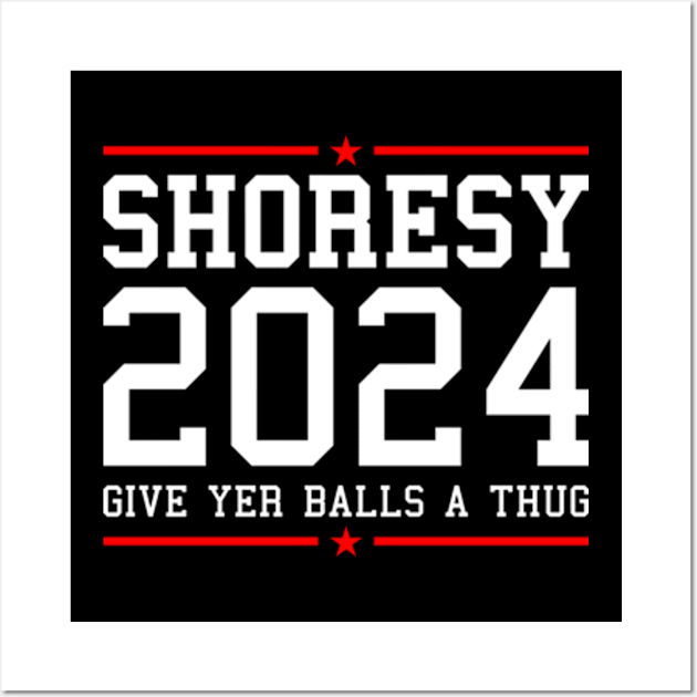 Shoresy 24 For President 2024, Letterkenny Wall Art by idjie